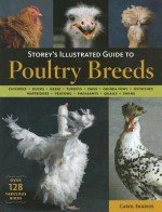 Storey's Illustrated Guide to Poultry Breeds - Carol Ekarius