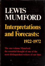 Interpretations & Forecasts 1922-72: Studies in Literature, History, Biography, Technics & Contemporary Society - Lewis Mumford