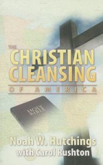 The Christian Cleansing of America - Noah Hutchings