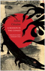 A Season In The Congo: A Play - Aimé Césaire