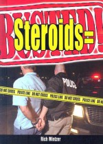 Steroids = Busted! - Rich Mintzer