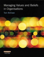 Managing Values And Beliefs In Organisations - Tom McEwan