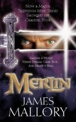 Merlin The Old Magic - James Mallory