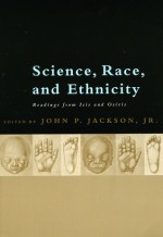 Science, Race, and Ethnicity: Readings from Isis and Osiris - John Jackson