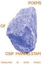 Poems of Osip Mandelstam - Osip Mandelstam, Peter France