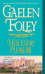 Her Every Pleasure - Gaelen Foley