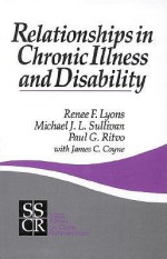 Relationships in Chronic Illness and Disability - Renee F. Lyons, James C. Coyne, Paul G. Ritvo, Michael J.L. Sullivan