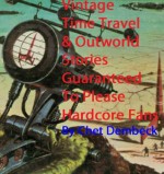 Vintage Time Travel & Outworld Stories Guaranteed To Please Hardcore Fans - Chet Dembeck