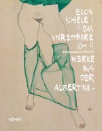 Egon Schiele: The Unsalvageable Ego: Works from the Albertina - Helmut Friedel, Helena Perena