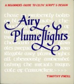 Airy Plumeflights: A Beginner's Guide to Celtic Script and Design - Timothy O'Neill, Seamus Heaney, Mark O'Kelly