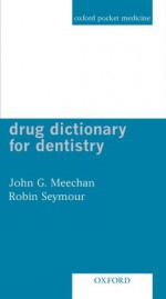 Drug Dictionary For Dentistry - John G. Meechan