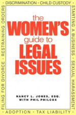 The Women's Guide to Legal Issues - Nancy Jones, Phil Philcox