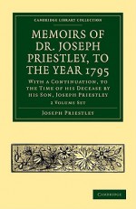 Memoirs of Dr. Joseph Priestley 2-Volume Set - Joseph Priestley, Thomas Cooper, Joseph Priestley