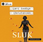 Sluk: Roman - Lars Saabye Christensen, Kim Haugen