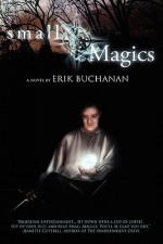 Small Magics - Erik Buchanan