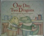 One Day, Two Dragons - Lynne Bertrand, Janet Street