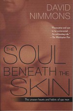 The Soul Beneath the Skin: The Unseen Hearts and Habits of Gay Men - David Nimmons