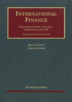 International Finance: Transactions, Policy, and Regulation - Hal S. Scott, Philip A. Wellons