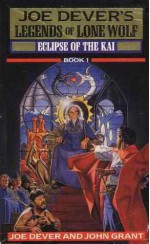 Eclipse of the Kai (Joe Dever's Legends of Lone Wolf, #1) - Joe Dever, John Grant