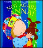 Not Again, Anna! - Vivian French, Alex Ayliffe