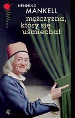 Mężczyzna który się uśmiechał (Wallander, #4) - Henning Mankell, Irena Kowadło-Przedmojska