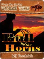 Bull by the Horns [Wayback Texas] - M.J. Fredrick