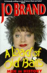 Load of Old Balls: Ranking of Men in History - Jo Brand