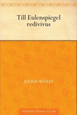 Till Eulenspiegel redivivus (German Edition) - Julius Wolff