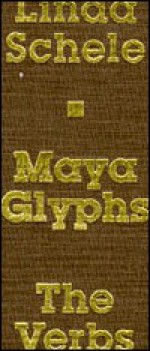 Maya Glyphs, the Verbs - Linda Schele