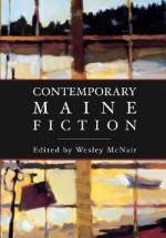 Contemporary Maine Fiction - Wesley McNair