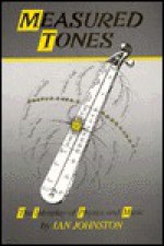 Measured Tones, the Interplay of Physics and Music - Ian H. Johnston