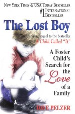 The Lost Boy: A Foster Child's Search for the Love of a Family - Dave Pelzer