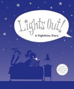 Lights Out!: A Nighttime Diary - Robie Rogge, Dian G. Smith, James Dignan