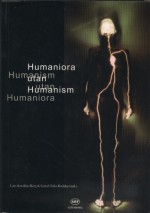 Humanism utan humaniora: humaniora utan humanism - Lars Sewilius Berg, Lena Ulrika Rudeke, Bengt Göransson, Carl Rudbeck, Fredrika Spindler, Arne Melberg, Johan Franzon, Torgny Nordin, Lisbeth Larsson, Stellan Welin, Håkan Thörn, Lena Johannesson, Torbjörn Tännsjö, Sven-Eric Liedman, Mikael van Reis, Björn Billing, Arne 