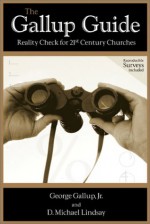 The Gallup Guide: Reality Check for 21st Century Churches - George Gallup Jr.