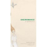 Oneiromance (an Epithalamion) - Kathleen Rooney, Patty Seyburn