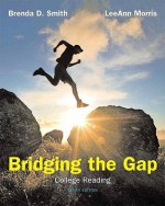 Bridging The Gap: College Reading (with MyReadingLab with eText -- Access Card Package (10th Edition) - Brenda D. Smith, LeeAnn Morris