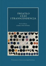 Światło - czas - transcendencja - Łukasz Trzciński, Anna Olszewska, Tomasz Sikora, Joanna Grela, Izabela Trzcińska, Tomasz Płazak, Piotr Mróz