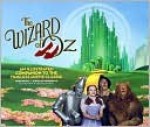 The Wizard of Oz: An Illustrated Companion to the Timeless Movie Classic - John Fricke, Jonathan Shirshekan