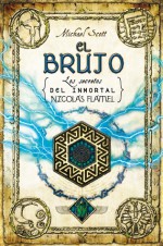 El Brujo (Los secretos del inmortal Nicolas Flamel, #5) - Michael Scott, María Angulo Fernández