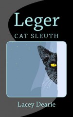 Leger - Cat Sleuth - Lacey Dearie