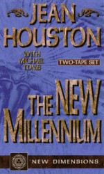 The New Millennium - Jean Houston, Michael Toms