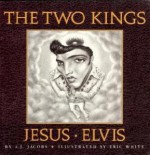 The Two Kings: Jesus & Elvis - A.J. Jacobs