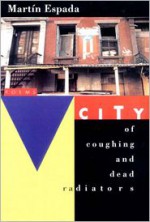 City of Coughing and Dead Radiators - Martin Espada