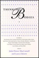 Thinking Bodies - Juliet MacCannell, Juliet Flower MacCannell, Juliet MacCannell