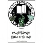 Collabthology: Kindle of the Dead (Collaboration of the Dead Presents) - Ben Langhinrichs, Suzanne Robb, Lorraine Horrell, T.W. Brown, Tony Schaab, Gerald Rice, Matt Nord, Rebecca Besser, Patrick D'Orazio, Ken Goldman