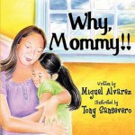 Why, Mommy!! - Miguel Alvarez, Tony Sansevero