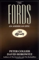 The Fords: An American Epic - Peter Collier, David Horowitz