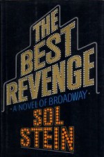 The Best Revenge: A Novel of Broadway - Sol Stein