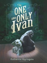 The One and Only Ivan by Applegate, Katherine (2012) Hardcover - Katherine Applegate